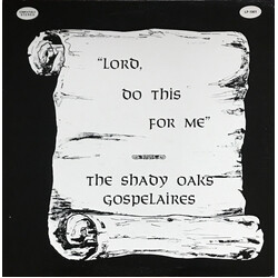The Shady Oaks Gospelaires Lord, Do This For Me Vinyl LP USED