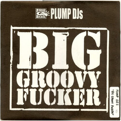 Plump DJs Big Groovy Fucker / T.B.Reality USED VINYL 12INCH 45 RPM