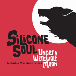 Silicone Soul Under A Werewolf Moon USED VINYL 12INCH 45 RPM