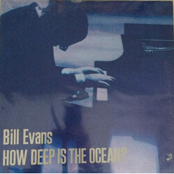 Bill Evans How Deep Is The Ocean? Vinyl LP USED