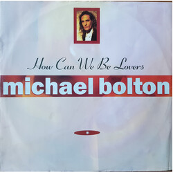 Michael Bolton How Can We Be Lovers USED VINYL 12INCH 45 RPM STEREO