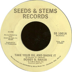Bobby B. Baker Take Your Oil And Shove It VINYL 7" USED