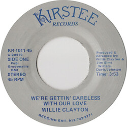 Willie Clayton We're Gettin' Careless With Our Love VINYL 7" USED