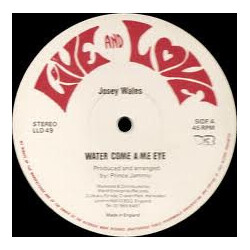 Josey Wales Water Come A Me Eye USED VINYL 12INCH 45 RPM