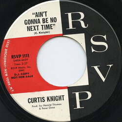 Curtis Knight Ain't Gonna Be No Next Time USED VINYL 7INCH 45 RPM SINGLE PROMO