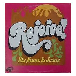 The Horizons (3) Rejoice! His Name Is Jesus Vinyl LP USED