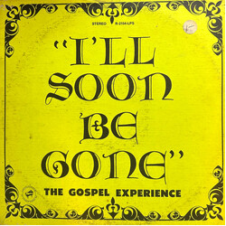 The Gospel Experience I'll Soon Be Gone Vinyl LP USED