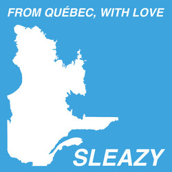 SLEAZY (7) From Québec, With Love USED VINYL 12INCH LIMITED EDITION