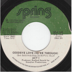 Act 1 Goodbye Love (We're Through) USED VINYL 7INCH 45 RPM