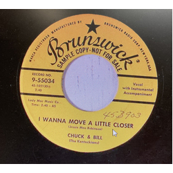 Chuck And Bill Tears (That I Cried Over You) / I Wanna Move A Little Closer Vinyl 7" USED