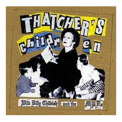 Wild Billy Childish & The Musicians Of The British Empire Thatcher's Children Vinyl LP USED