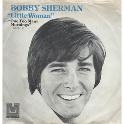 Bobby Sherman Little Woman / One Too Many Mornings Vinyl 7" USED