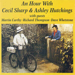 Cecil Sharp / Ashley Hutchings / Martin Carthy / Richard Thompson / Dave Whetstone An Hour With Cecil Sharp & Ashley Hutchings Vinyl LP USED