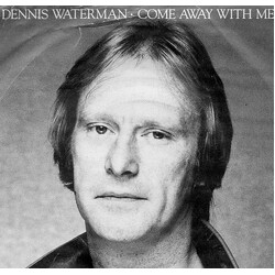 Dennis Waterman / Dennis Waterman Band Come Away With Me USED VINYL 7INCH 45 RPM