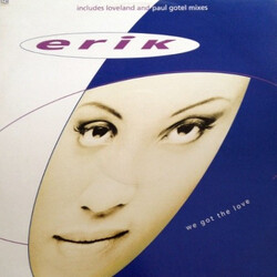 Erik (2) We Got The Love VINYL 12" USED