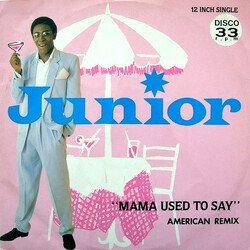 Junior (2) Mama Used To Say USED VINYL 12INCH 33 S RPM SINGLE