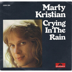 Marty Kristian Crying In The Rain USED VINYL 7INCH 45 RPM SINGLE