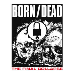 Born/Dead The Final Collapse USED VINYL 12INCH 45 RPM ALBUM