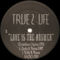 True 2 Life Love Is The Answer USED VINYL 12INCH WHITE LABEL PROMO