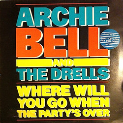 Archie Bell & The Drells Where Will You Go When The Party's Over Vinyl LP USED