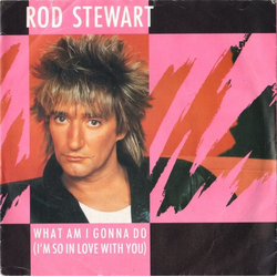 Rod Stewart What Am I Gonna Do (I'm So In Love With You) Vinyl 7" USED