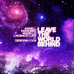 Axwell / Sebastian Ingrosso / Steve Angello / Laidback Luke / Deborah Cox Leave The World Behind USED VINYL 12INCH 33 S RPM SINGLE SIDED
