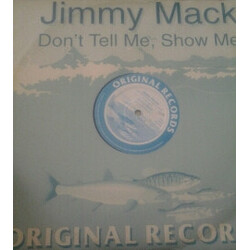 Jimmy Mack (5) Don't Tell Me, Show Me USED VINYL 12INCH 45 RPM SINGLE