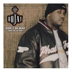 B.B. Jay Don't Be Mad (Who Da' Blame) Vinyl USED