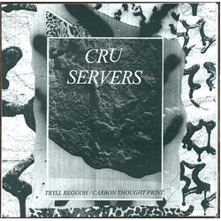 Cru Servers Tryll Reggoh / Carbon Thought Print USED VINYL 7INCH