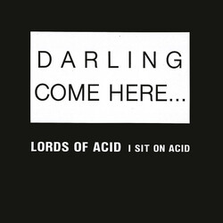 Lords Of Acid I Sit On Acid USED VINYL 12INCH 45 RPM
