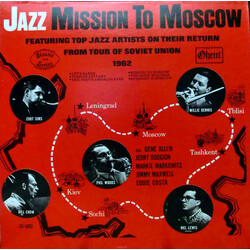 Zoot Sims / Phil Woods / Bill Crow / Willie Dennis / Mel Lewis Jazz Mission To Moscow (Featuring Top Jazz Artists On Their Return From Tour Of Soviet 