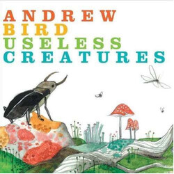 Andrew Bird Useless Creatures Vinyl LP USED