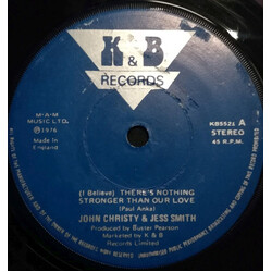 John Christy (2) / Jess Smith (3) (I Believe) Theres Nothing Stronger Than Our Love USED VINYL 7INCH 45 RPM SINGLE STEREO
