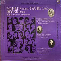 Gustav Mahler / Gabriel Fauré / Max Reger Mahler (1905) - Faure (1913) - Reger (1905) Perform Their Own Compositions Vinyl LP USED
