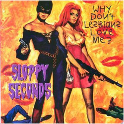 Sloppy Seconds / The Vindictives Why Don't Lesbians Love Me? / Pervert At Large USED VINYL 7INCH SINGLE 45 RPM