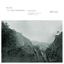 Chris Watson El Tren Fantasma (The Signal Man's Mix) USED VINYL 12INCH 45 RPM