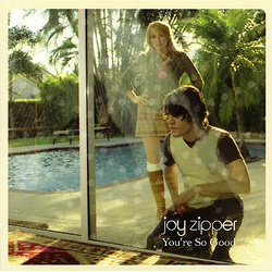 Joy Zipper You're So Good Vinyl 7" USED