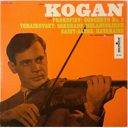 Leonid Kogan / Sergei Prokofiev / Pyotr Ilyich Tchaikovsky / Camille Saint-Saëns Concerto No. 2 / Serenade Melancolique / Havanaise Vinyl LP USED