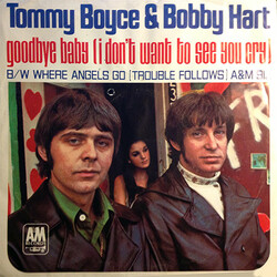 Boyce & Hart Goodbye Baby (I Don't Want To See You Cry) / Where Angels Go, Trouble Follows USED VINYL 7INCH 45 RPM SINGLE