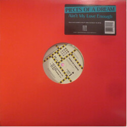 Pieces Of A Dream Ain't My Love Enough USED VINYL 12INCH 33 S RPM