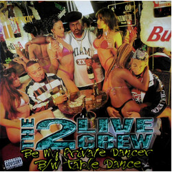 The 2 Live Crew Be My Private Dancer / Table Dance USED VINYL 12INCH 33 S RPM