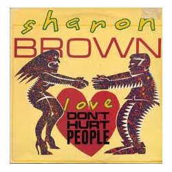 Sharon Brown Love Don't Hurt People USED VINYL 12INCH 45 RPM