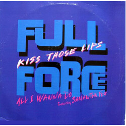 Full Force Kiss Those Lips / All I Wanna Do VINYL 12" USED