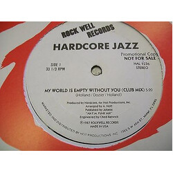 Hardcore Jazz My World Is Empty Without You USED VINYL 12INCH 33 S RPM PROMO