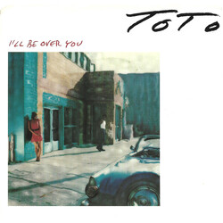 Toto I'll Be Over You VINYL 7" USED