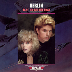 Berlin Take My Breath Away (Love Theme From "Top Gun")  VINYL 7" USED