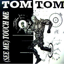 Tom Tom (See Me) Touch Me VINYL 12" USED
