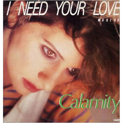 Calamity I Need Your Love VINYL 12" USED