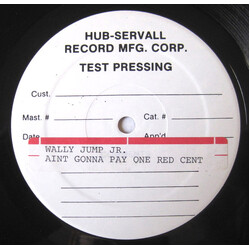 Wally Jump Jr & The Criminal Element Ain't Gonna Pay One Red Cent USED VINYL 12INCH 33 S RPM TEST PRESSING