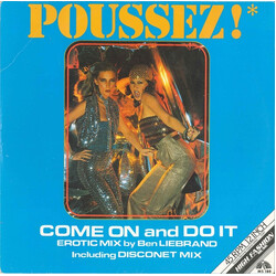 Poussez! Come On And Do It (Erotic Mix By Ben Liebrand Including Disconet Mix) USED VINYL 12INCH 45 RPM STEREO